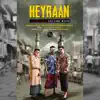 Afroz Ali - Heyraan (Pareshan Second Wave) [feat. Desi Tofaan & Vampire Amaan] - Single